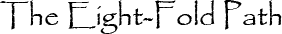 The Eight-Fold Path